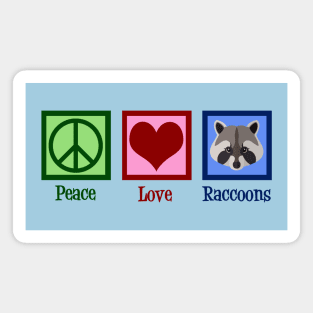 Peace Love Raccoons Magnet